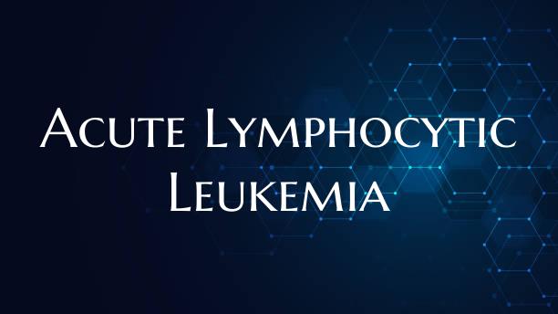 Acute Lymphocytic Leukemia