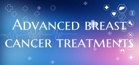 Advanced breast cancer treatments