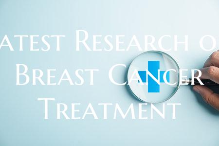 Latest Research on Breast Cancer Treatment