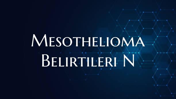 Mesothelioma Belirtileri N