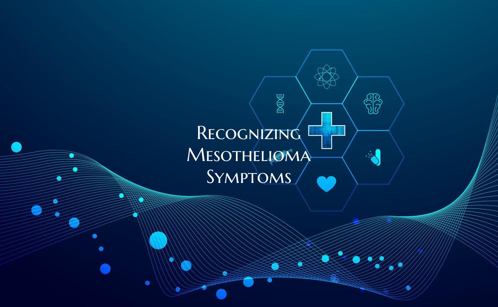 Recognizing Mesothelioma Symptoms