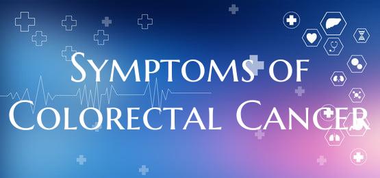 Symptoms of Colorectal Cancer